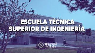 Conoce la Escuela Técnica Superior de Ingeniería. UHU