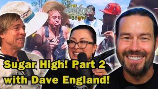 Sugar High! Pt.2 with Dave England