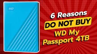 DON'T BUY WD My Passport 4TB Before Watching This Video!  (6 Reasons)