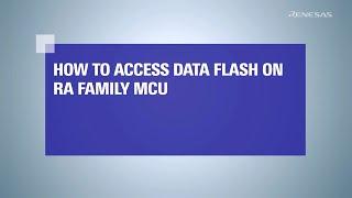 How to Access Data Flash on RA Family