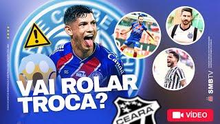  CEARÁ DEFINE JOGADORES DO BAHIA QUE QUER PARA LIBERAR ATACANTE, SEGUNDO JORNALISTA!