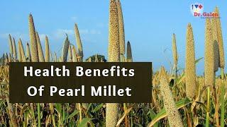 Health Benefits of Pearl Millet