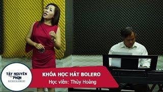 Khóa Luyện Học Hát Bolero - Căn Nhà Dĩ Vãng  | Tây Nguyên Phim Entertainment