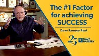 The #1 Factor for Achieving Success - Dave Ramsey Rant