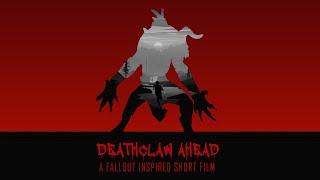 Deathclaw Ahead (Fallout Short Film)