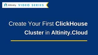 [Quick Guide] How to Create Your First ClickHouse® Cluster in Altinity.Cloud