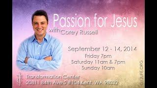 "Passion for Jesus" Conference with Corey Russell Sept. 12-14. 2014 (2 Service)