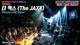 [4K오피셜] 더 잭스(The JAXX) LIVE (2022.06.05. HAMMERING X THE JAXX TWO MAN SHOW)