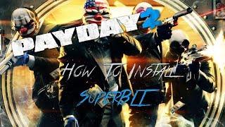 How To Install SuperBLT On Payday 2 (For custom weapons, etc.) | Payday 2