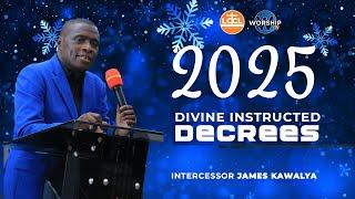 2025 DIVINE INSTRUCTED DECREES  || AP. JAMES KAWALYA