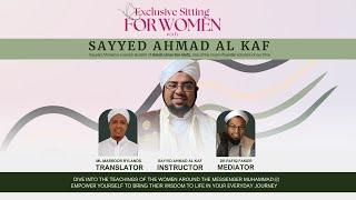 Exclusive Sitting for Women with Sayyed Ahmad al Kaf