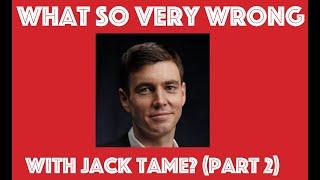 What's So Very Wrong With Jack Tame? (Part Two)