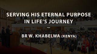 Serving His Eternal Purpose In Life's Journey - Br W. Khabelwa (Nairobi, Kenya) | 02-03-25