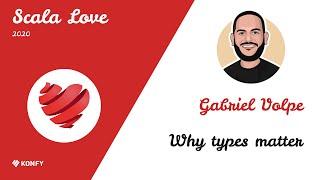 Gabriel Volpe – Why types matter