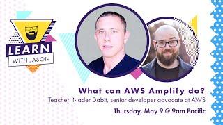 What can AWS Amplify do? (with Nader Dabit) — Learn With Jason