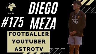 Diego Meza (Footballer, YouTuber) @AstroTV_ #175 #podcast #soccer