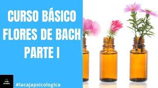 Curso Básico Flores de Bach. Parte 1 . Introducción