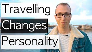How Traveling Changes Your Personality | Psychologist talks