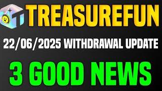 22 June 2025//Treasure NFT or Fun withdrawal update//Treasure Fun New Update//Monthly salary start..