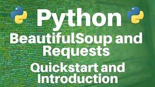 BeautifulSoup and Requests in Python: Quickstart and Introduction