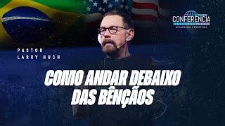 ABERTURA - LARRY HUCH | CONFERÊNCIA APOSTÓLICA & PROFÉTICA 2025