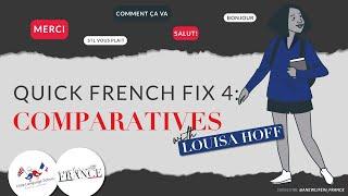 Quick French Fix: Lesson 4 - Comparatives | Learn French with A New Life in France #LearnFrench