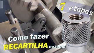 COMO FAZER RECARTILHADO NO TORNO - Recartilha no torno em 7 etapas.