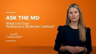 Ask the MD: What's in Your Parkinson's Medicine Cabinet?