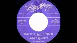 Buddy Bennett & Margilators - Our Love Can Never Be '1959 -45 Blue Moon-412.wmv