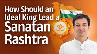 How Should an Ideal King Lead a Sanatan Rashtra? | Exclusive Interview with Acharya Upendra Ji