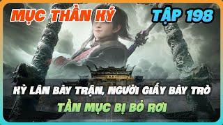 Mục Thần Ký Tập 198 | Kỳ Lân Bày Trận, Người Giấy Bày Trò, Tần Mục Bị Bỏ Rơi