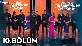 Sen Türkülerini Söyle 10. Bölüm (Süper Final) @trt1