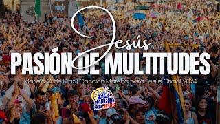 JESÚS, PASIÓN DE MULTITUDES - Mariela C. de Díaz | CANCIÓN OFICIAL DE MARCHA PARA JESÚS 2024