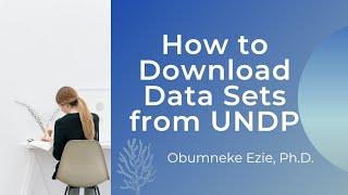 How to Download Data Set from United Nation Development Program (UNDP)