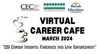 Virtual Career Cafe - "CSI Career Insights: Forensics and Law Enforcement"