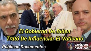 El Gobierno De Biden Trató De INFLUENCIAR Al Vaticano  Jesse Romero y Luis Román