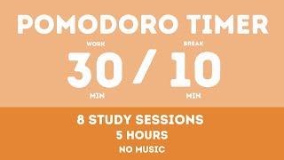 30 / 10  Pomodoro Timer - 5 hours study || No music - Study for dreams - Deep focus - Study timer