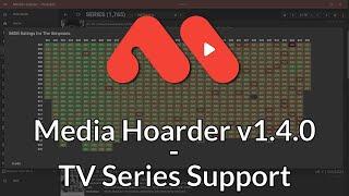 Media Hoarder v1.4.0 - TV Series Support (finally!) and Introducing Episodes Heatmaps