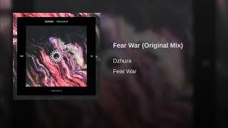 Dzhura - Fear war (Original Mix)