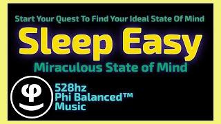 528Hz Miraculous State of Mind | DNA Repair & Phi Balanced™ Music for Transformation