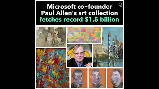 Microsoft Co-Founder Paul Allen's Art Collection Fetches $1.5 Billion