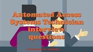 Automated Access Systems Technician interview questions