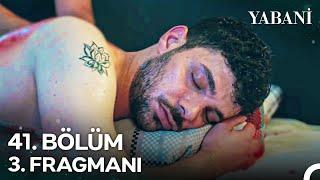 Yabani 41. Bölüm 3. Fragmanı | "Yaman Ali..."