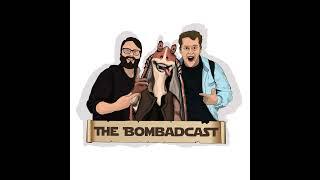 The Bombadcast Podcast is BACK!