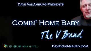 Comin' Home Baby, Dave VanAmburg & The V Band, Edinboro Art t& Music Festival