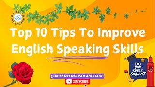 Top 10 Tips To Improve English Speaking Skills