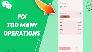 How To Fix Too Many Operations On Wechat App 2023