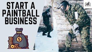 How to Start a Paintball Field Business | Guide to Starting a Paintball Business