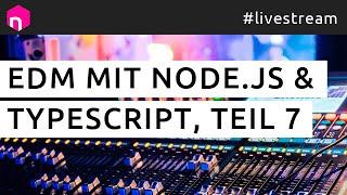 Elektronische Musik (EDM) mit Node.js und TypeScript, Teil 7 // deutsch