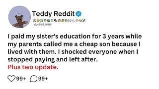 I paid my sister's education for 3 years while my parents called me a cheap son because I lived with